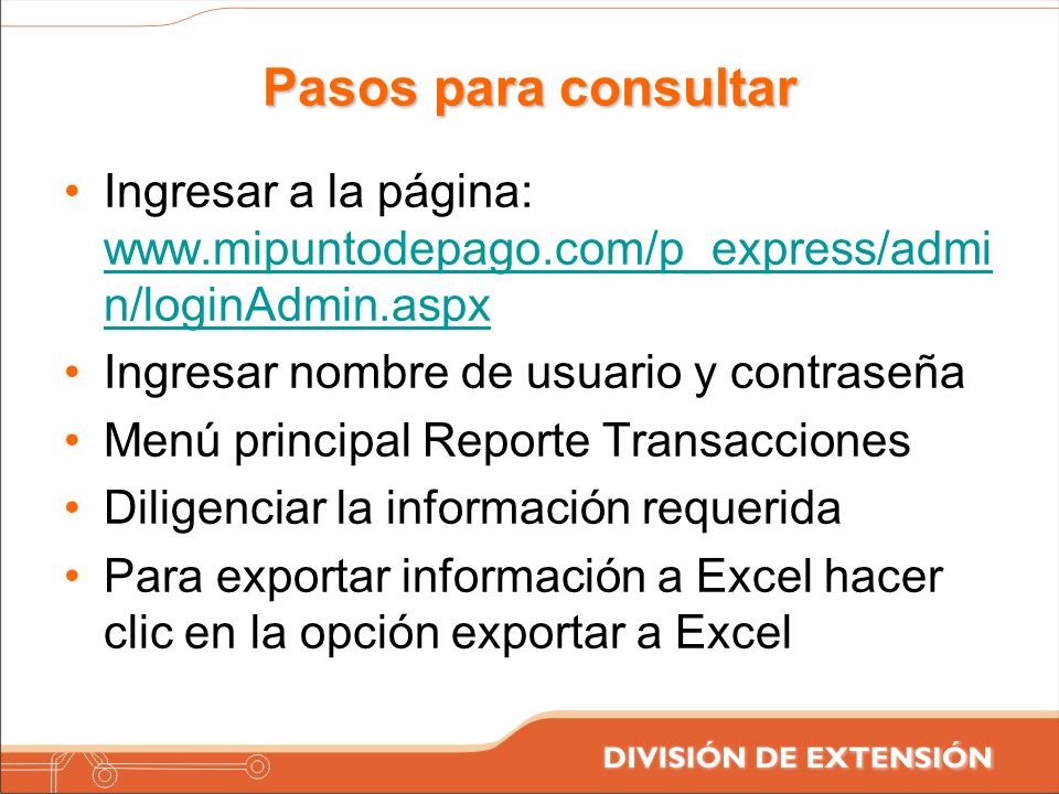 Pasos para consultar Ingresar a la página:   Ingresar nombre de usuario y contraseña.