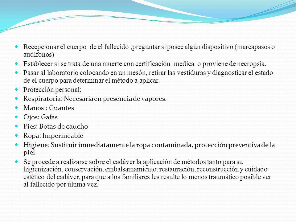 Recepcionar el cuerpo de el fallecido ,preguntar si posee algún dispositivo (marcapasos o audífonos)