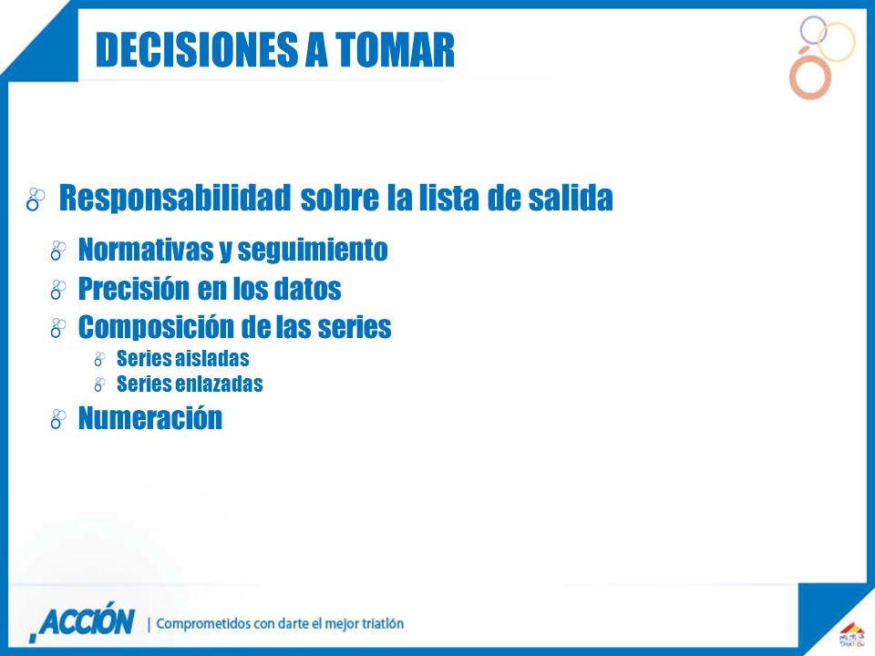 Decisiones a tomar Responsabilidad sobre la lista de salida