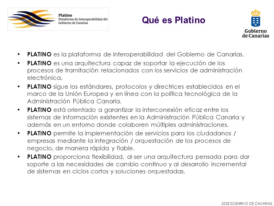 Qué es Platino PLATINO es la plataforma de interoperabilidad del Gobierno de Canarias.