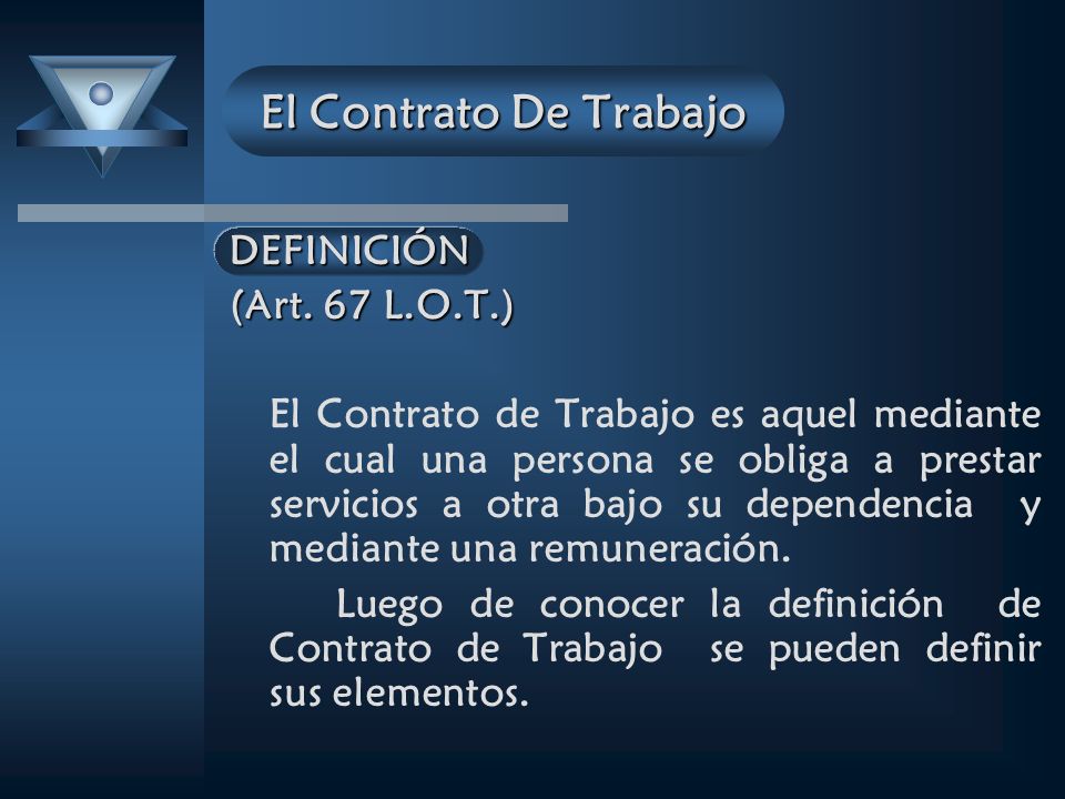 El Contrato De Trabajo DEFINICIÓN (Art. 67 L.O.T.)