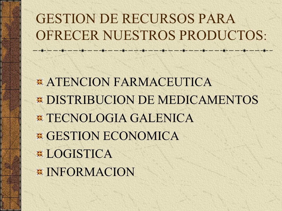 GESTION DE RECURSOS PARA OFRECER NUESTROS PRODUCTOS: