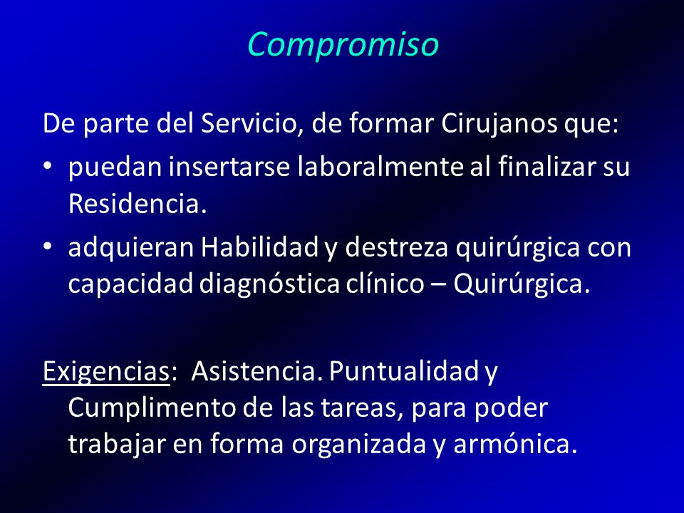 Compromiso De parte del Servicio, de formar Cirujanos que: