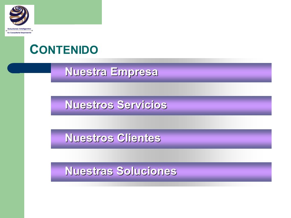 CONTENIDO Nuestra Empresa Nuestros Servicios Nuestros Clientes