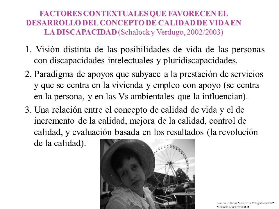 FACTORES CONTEXTUALES QUE FAVORECEN EL DESARROLLO DEL CONCEPTO DE CALIDAD DE VIDA EN LA DISCAPACIDAD (Schalock y Verdugo, 2002/2003)