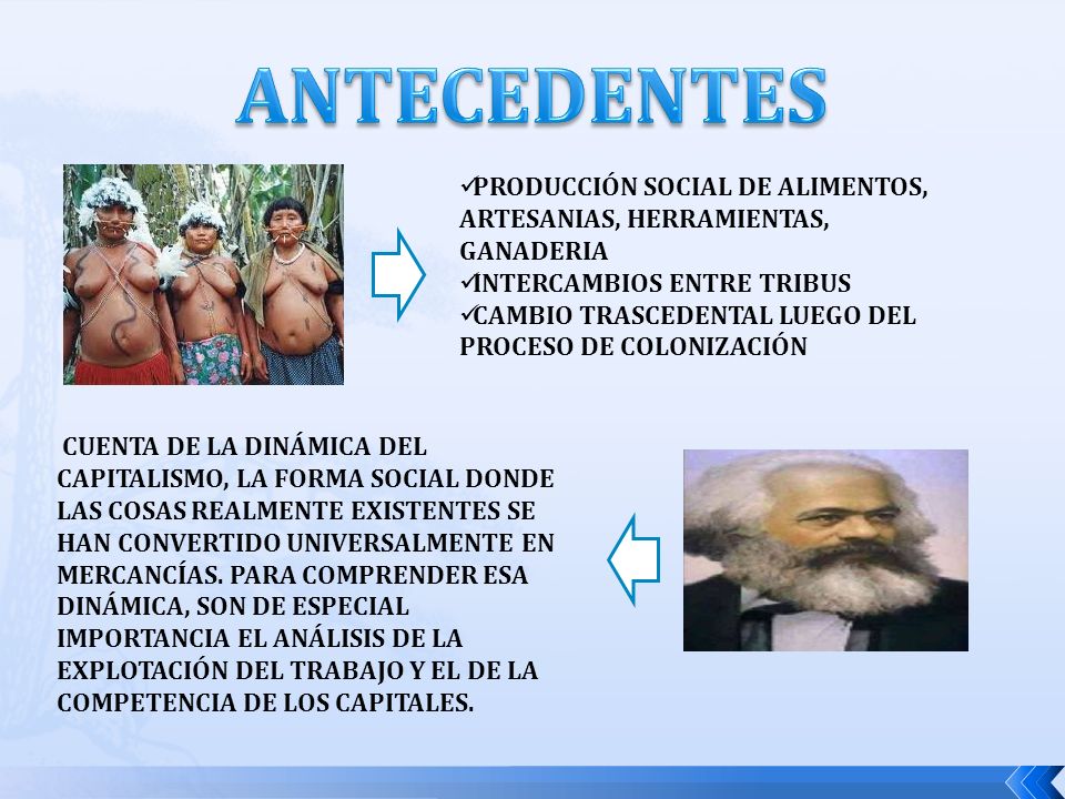 ANTECEDENTES PRODUCCIÓN SOCIAL DE ALIMENTOS, ARTESANIAS, HERRAMIENTAS, GANADERIA. INTERCAMBIOS ENTRE TRIBUS.
