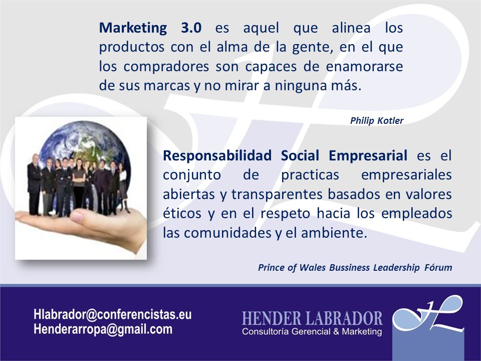 Marketing 3.0 es aquel que alinea los productos con el alma de la gente, en el que los compradores son capaces de enamorarse de sus marcas y no mirar a ninguna más.