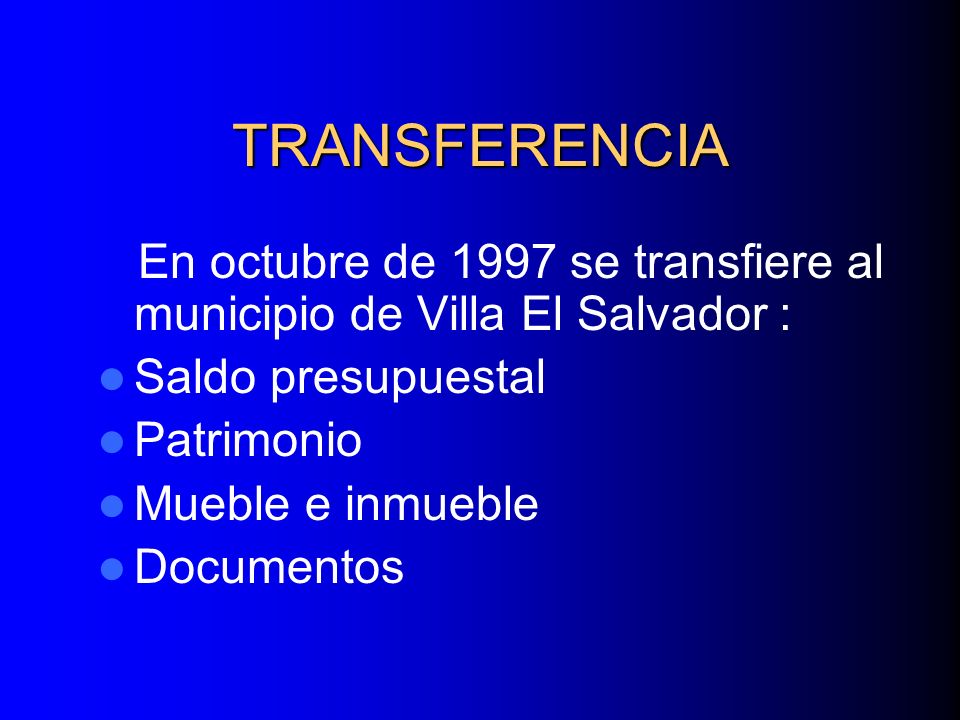 TRANSFERENCIA En octubre de 1997 se transfiere al municipio de Villa El Salvador : Saldo presupuestal.