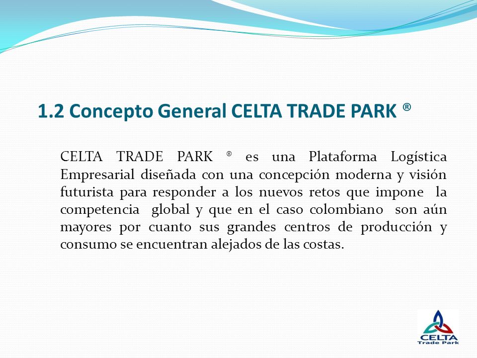 1.2 Concepto General CELTA TRADE PARK ®