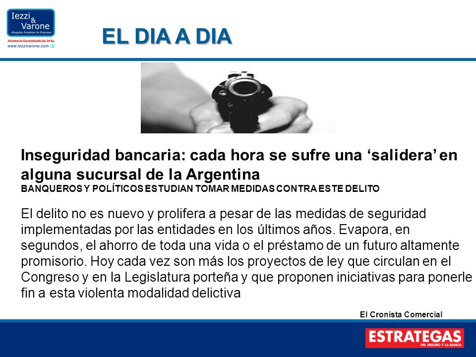 EL DIA A DIA Inseguridad bancaria: cada hora se sufre una ‘salidera’ en alguna sucursal de la Argentina.