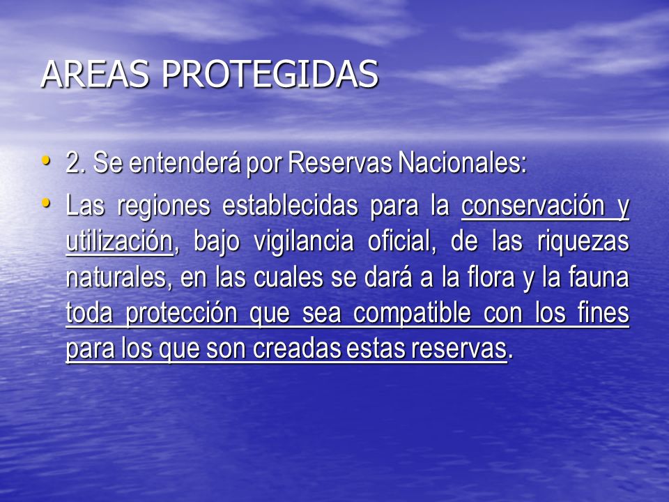 AREAS PROTEGIDAS 2. Se entenderá por Reservas Nacionales: