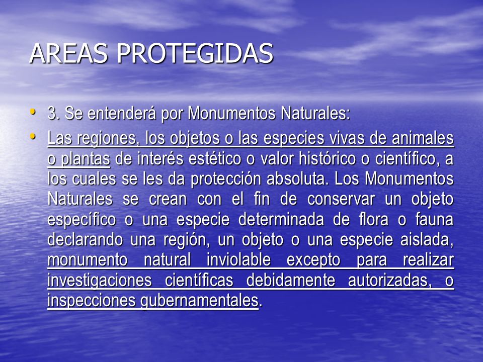 AREAS PROTEGIDAS 3. Se entenderá por Monumentos Naturales: