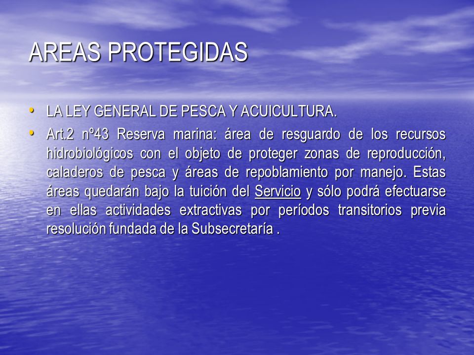 AREAS PROTEGIDAS LA LEY GENERAL DE PESCA Y ACUICULTURA.