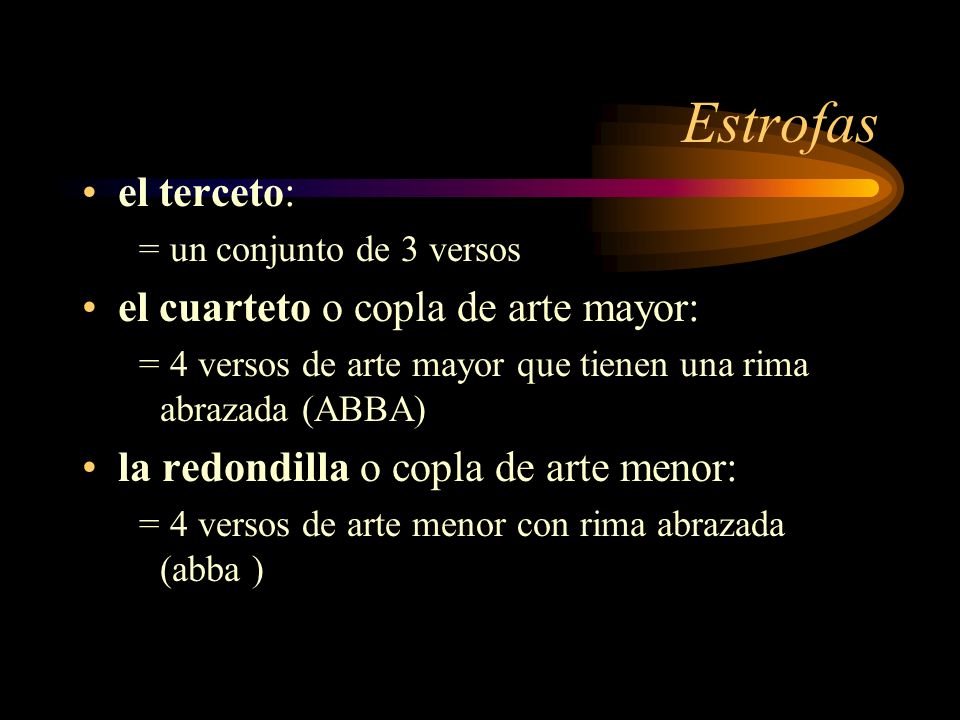 Estrofas el terceto: el cuarteto o copla de arte mayor:
