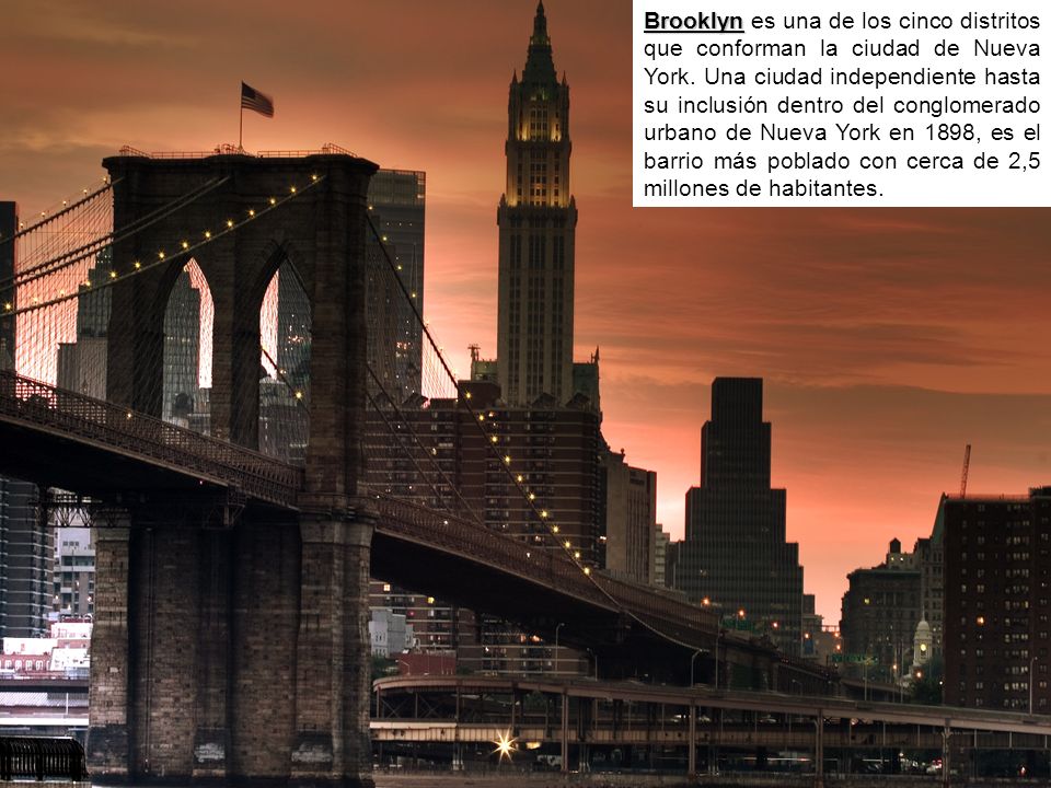 Brooklyn es una de los cinco distritos que conforman la ciudad de Nueva York.