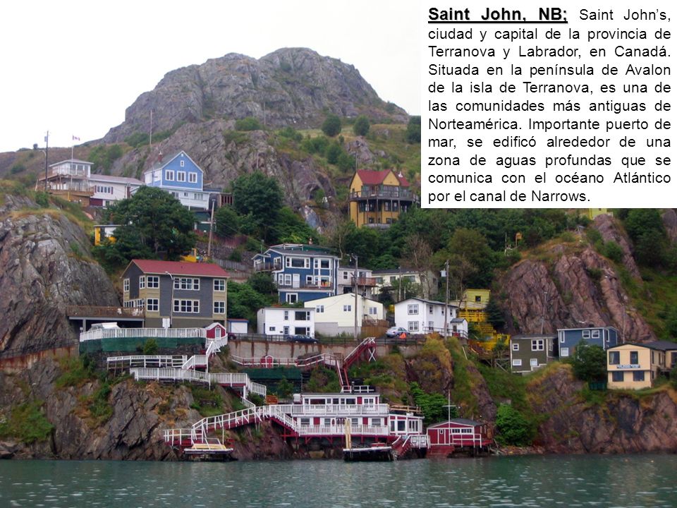 Saint John, NB; Saint John’s, ciudad y capital de la provincia de Terranova y Labrador, en Canadá.