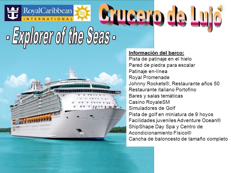 Crucero de Lujo - Explorer of the Seas - Información del barco: