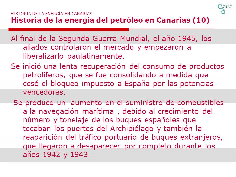 HISTORIA DE LA ENERGÍA EN CANARIAS Historia de la energía del petróleo en Canarias (10)