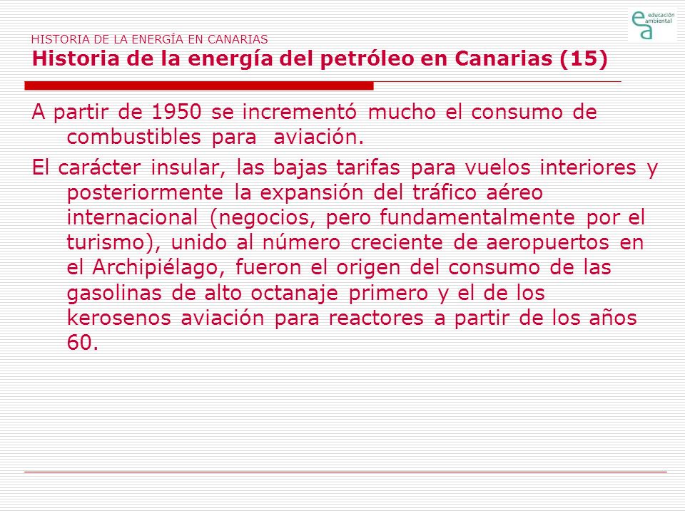 HISTORIA DE LA ENERGÍA EN CANARIAS Historia de la energía del petróleo en Canarias (15)