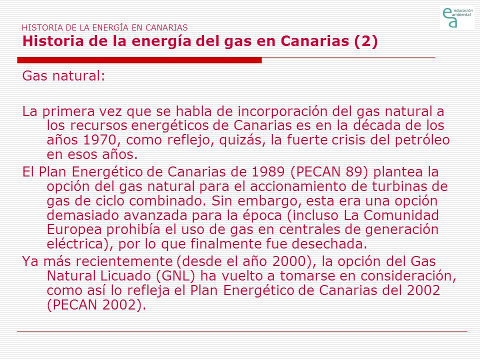 HISTORIA DE LA ENERGÍA EN CANARIAS Historia de la energía del gas en Canarias (2)