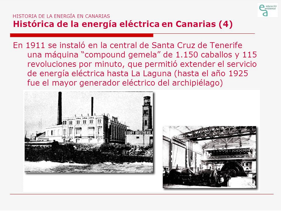 HISTORIA DE LA ENERGÍA EN CANARIAS Histórica de la energía eléctrica en Canarias (4)