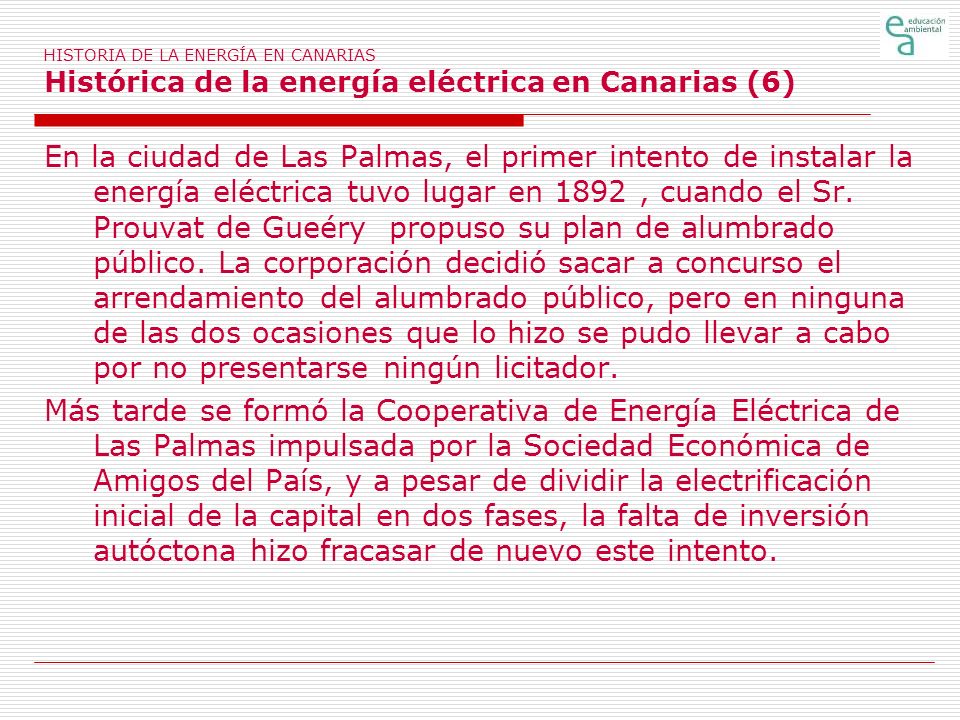 HISTORIA DE LA ENERGÍA EN CANARIAS Histórica de la energía eléctrica en Canarias (6)