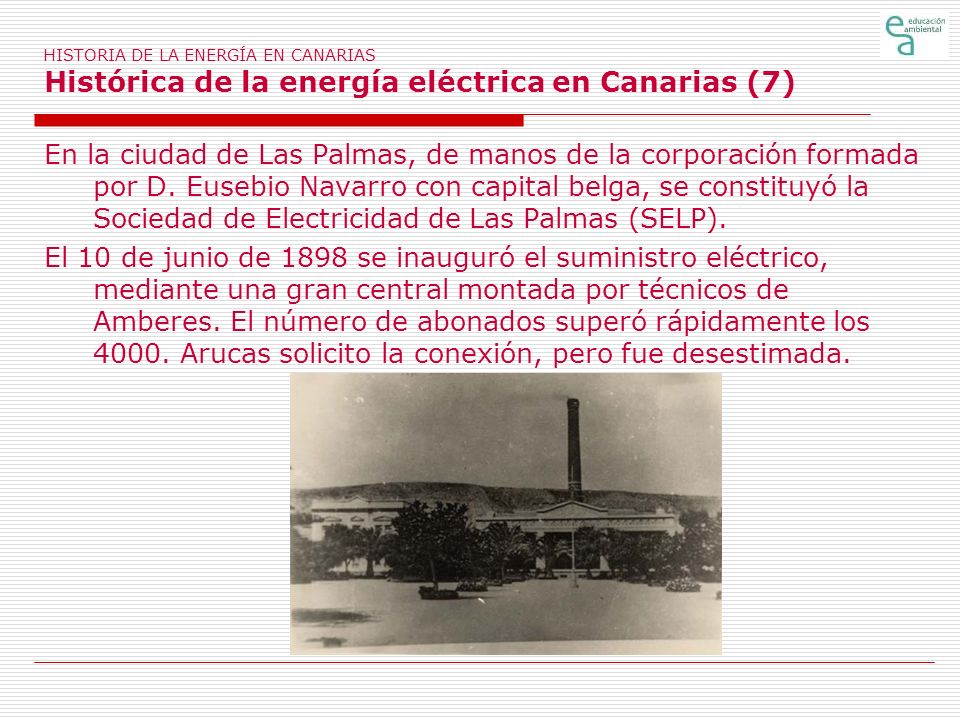 HISTORIA DE LA ENERGÍA EN CANARIAS Histórica de la energía eléctrica en Canarias (7)