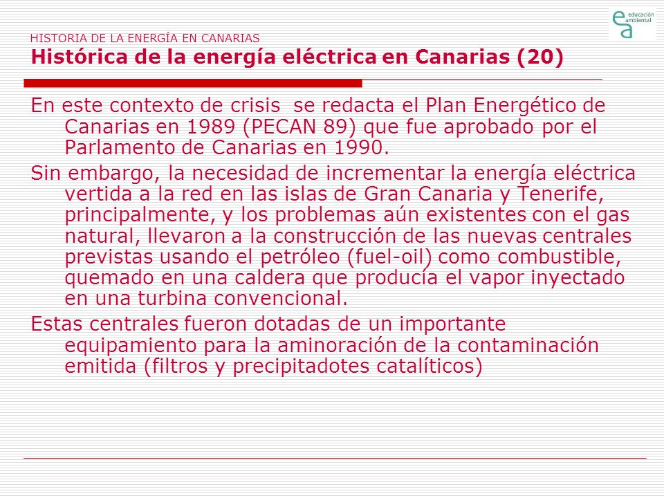 HISTORIA DE LA ENERGÍA EN CANARIAS Histórica de la energía eléctrica en Canarias (20)