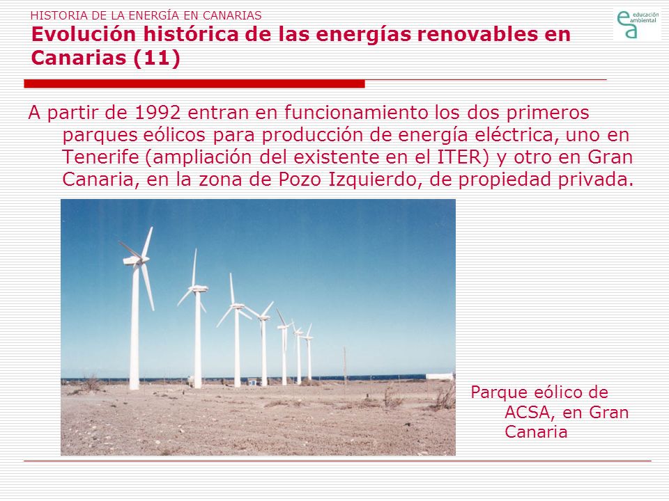 HISTORIA DE LA ENERGÍA EN CANARIAS Evolución histórica de las energías renovables en Canarias (11)