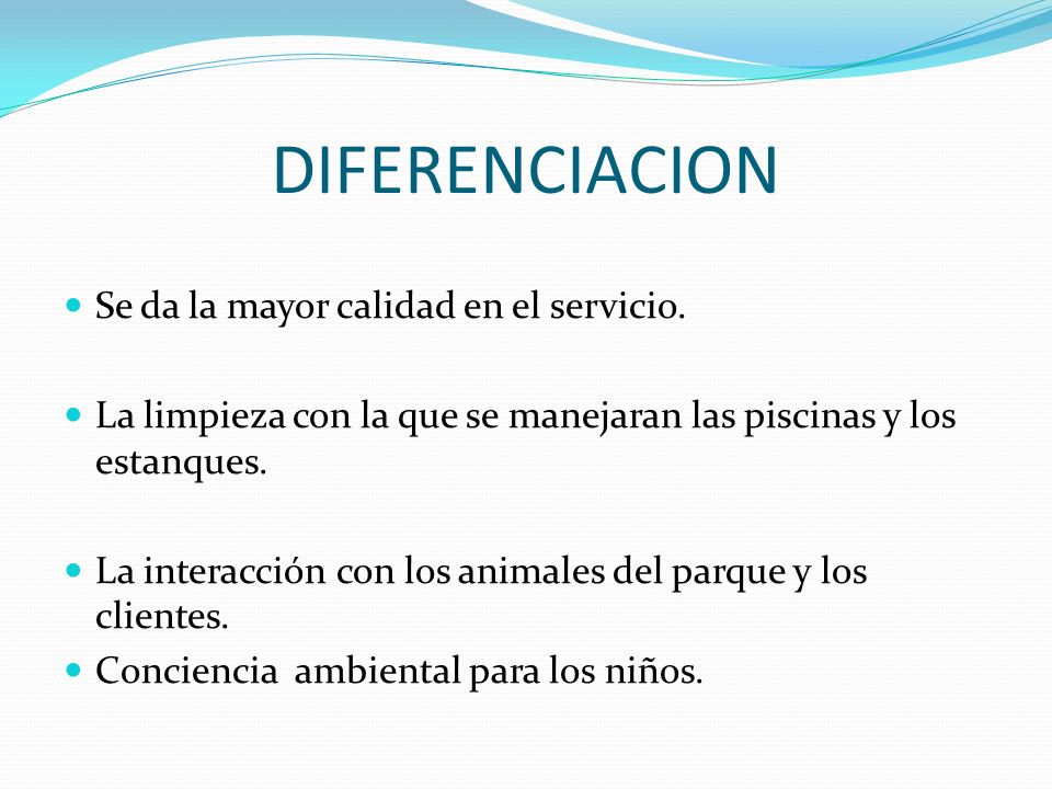 DIFERENCIACION Se da la mayor calidad en el servicio.