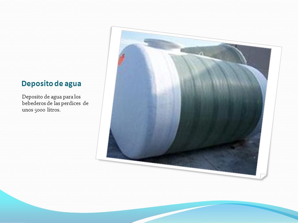 Deposito de agua Deposito de agua para los bebederos de las perdices de unos 5000 litros.