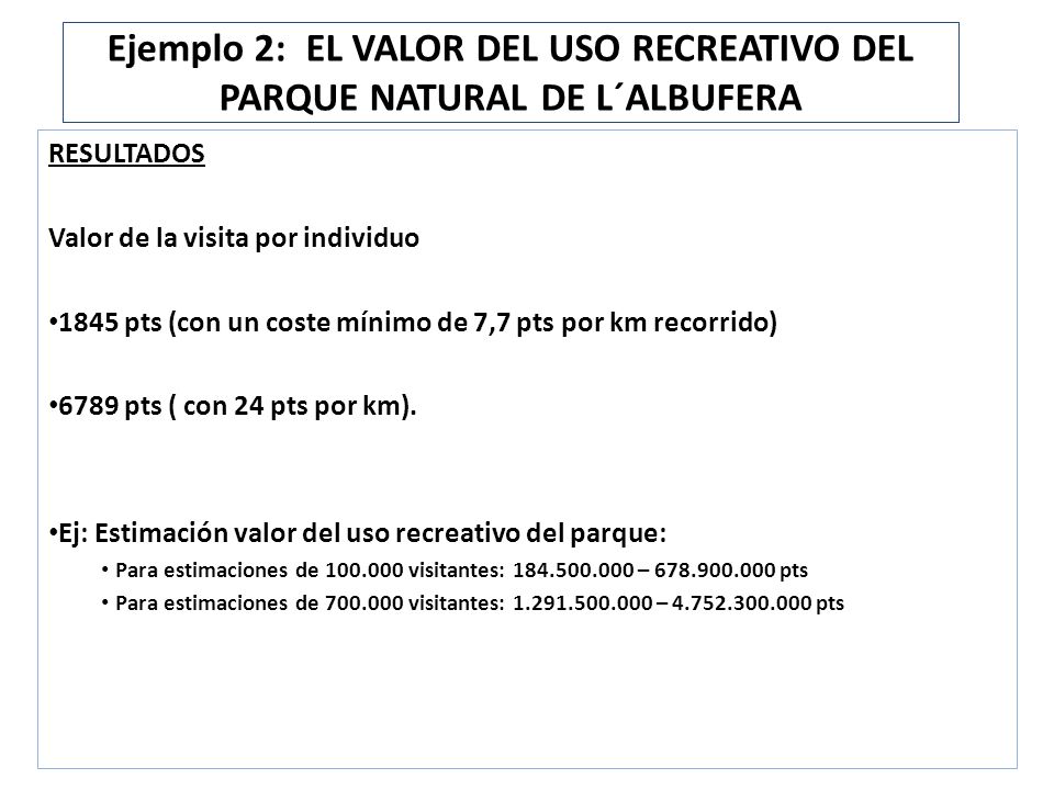 Ejemplo 2: EL VALOR DEL USO RECREATIVO DEL PARQUE NATURAL DE L´ALBUFERA