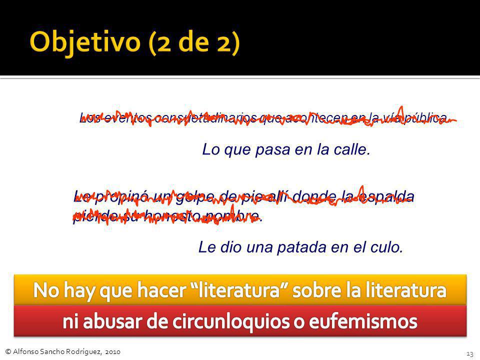 Objetivo (2 de 2) No hay que hacer literatura sobre la literatura