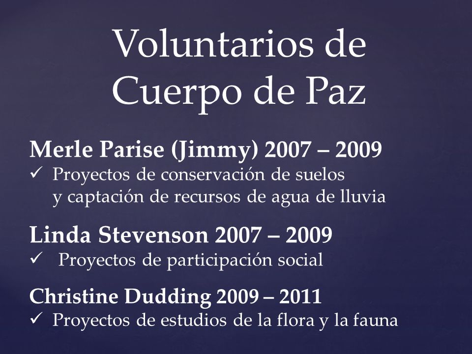 Voluntarios de Cuerpo de Paz Merle Parise (Jimmy) 2007 – 2009