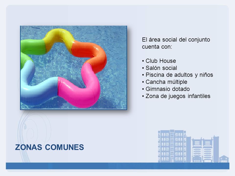 ZONAS COMUNES El área social del conjunto cuenta con: Club House