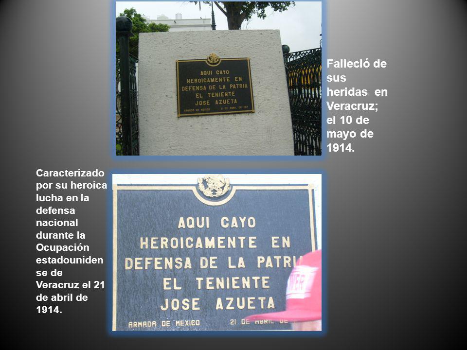 Falleció de sus heridas en Veracruz; el 10 de mayo de 1914.