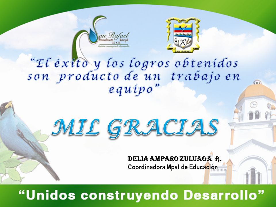 El éxito y los logros obtenidos son producto de un trabajo en equipo