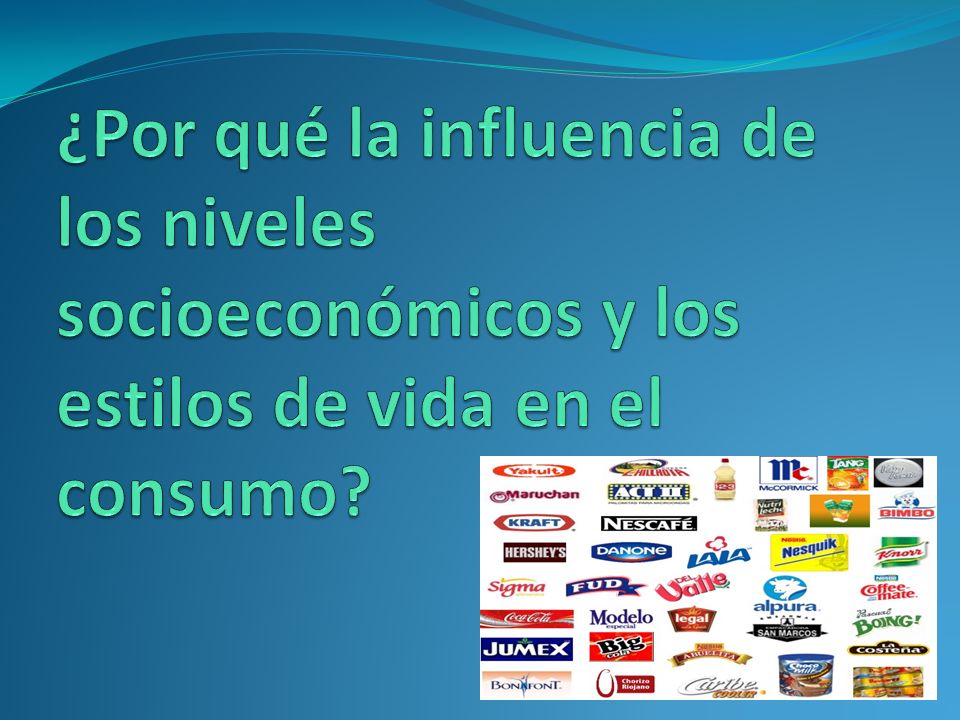 ¿Por qué la influencia de los niveles socioeconómicos y los estilos de vida en el consumo
