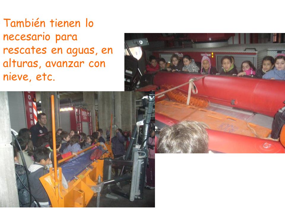 También tienen lo necesario para rescates en aguas, en alturas, avanzar con nieve, etc.