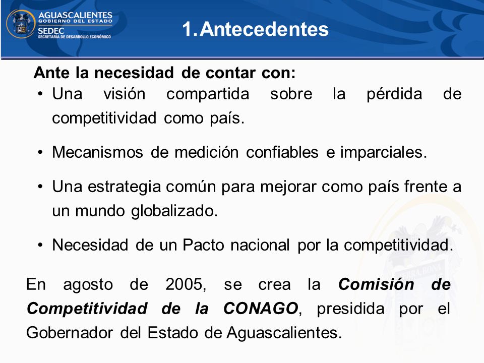 Antecedentes Ante la necesidad de contar con: