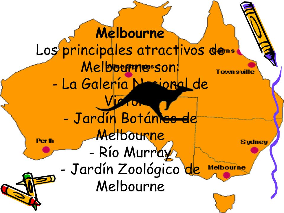 Melbourne Los principales atractivos de Melbourne son: - La Galería Nacional de Victoria - Jardín Botánico de Melbourne - Río Murray - Jardín Zoológico de Melbourne