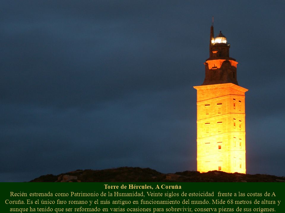 Torre de Hércules, A Coruña Recién estrenada como Patrimonio de la Humanidad, Veinte siglos de estoicidad frente a las costas de A Coruña.