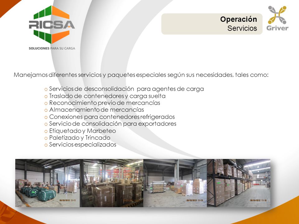 Operación Servicios. Manejamos diferentes servicios y paquetes especiales según sus necesidades, tales como: