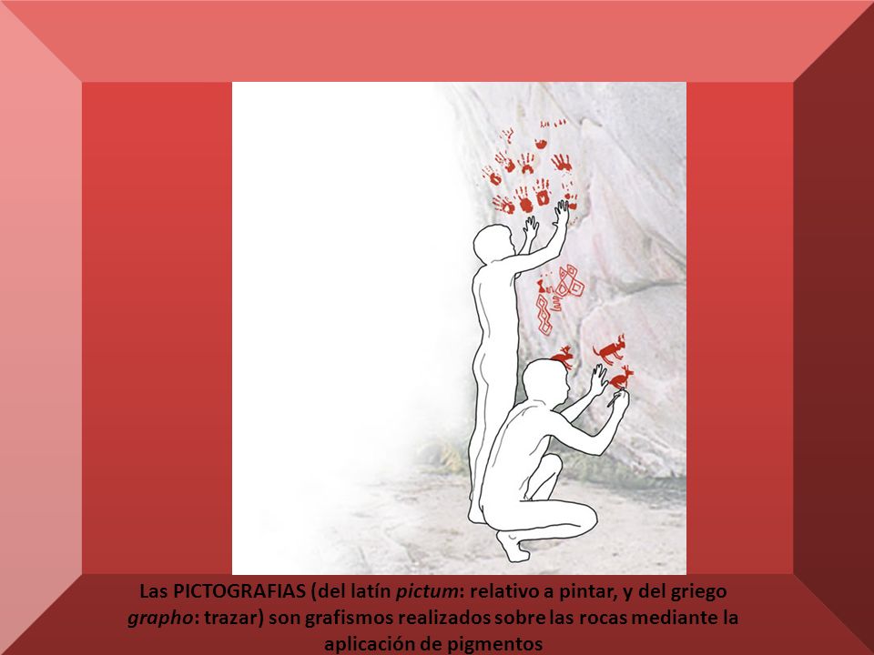 Las PICTOGRAFIAS (del latín pictum: relativo a pintar, y del griego grapho: trazar) son grafismos realizados sobre las rocas mediante la aplicación de pigmentos
