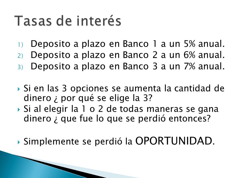 Tasas de interés Deposito a plazo en Banco 1 a un 5% anual.
