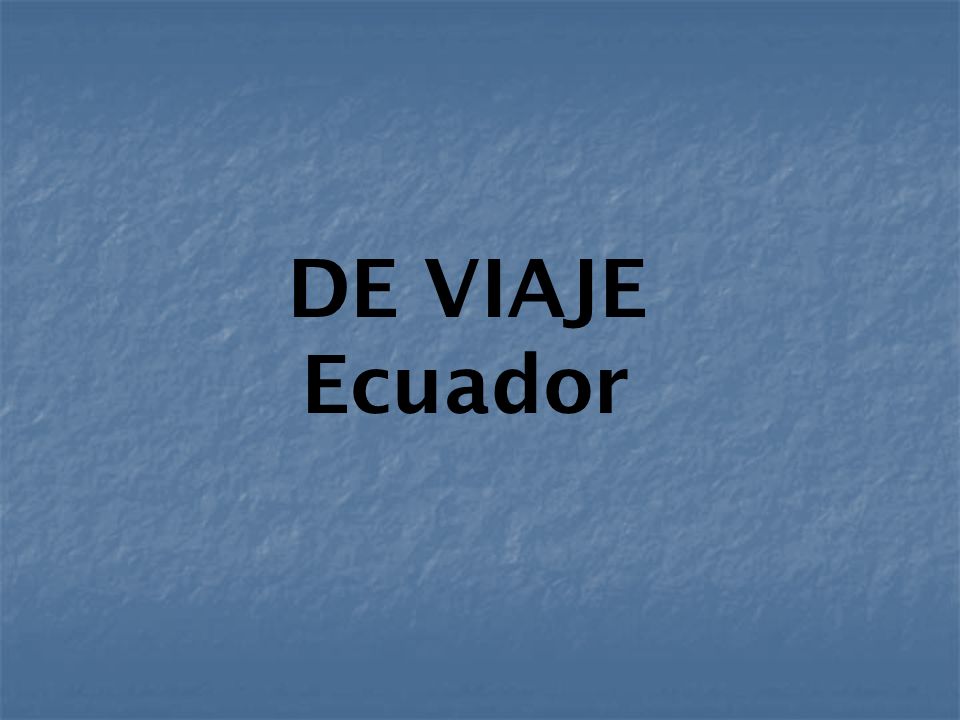 DE VIAJE Ecuador
