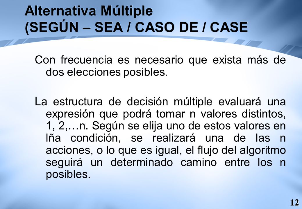 Alternativa Múltiple (SEGÚN – SEA / CASO DE / CASE