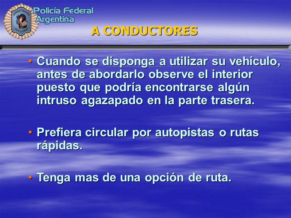 Cuando se disponga a utilizar su vehículo, antes de abordarlo observe el interior puesto que podría encontrarse algún intruso agazapado en la parte trasera.