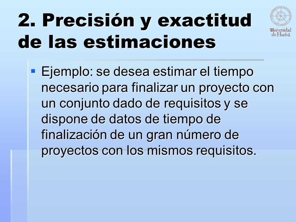 2. Precisión y exactitud de las estimaciones