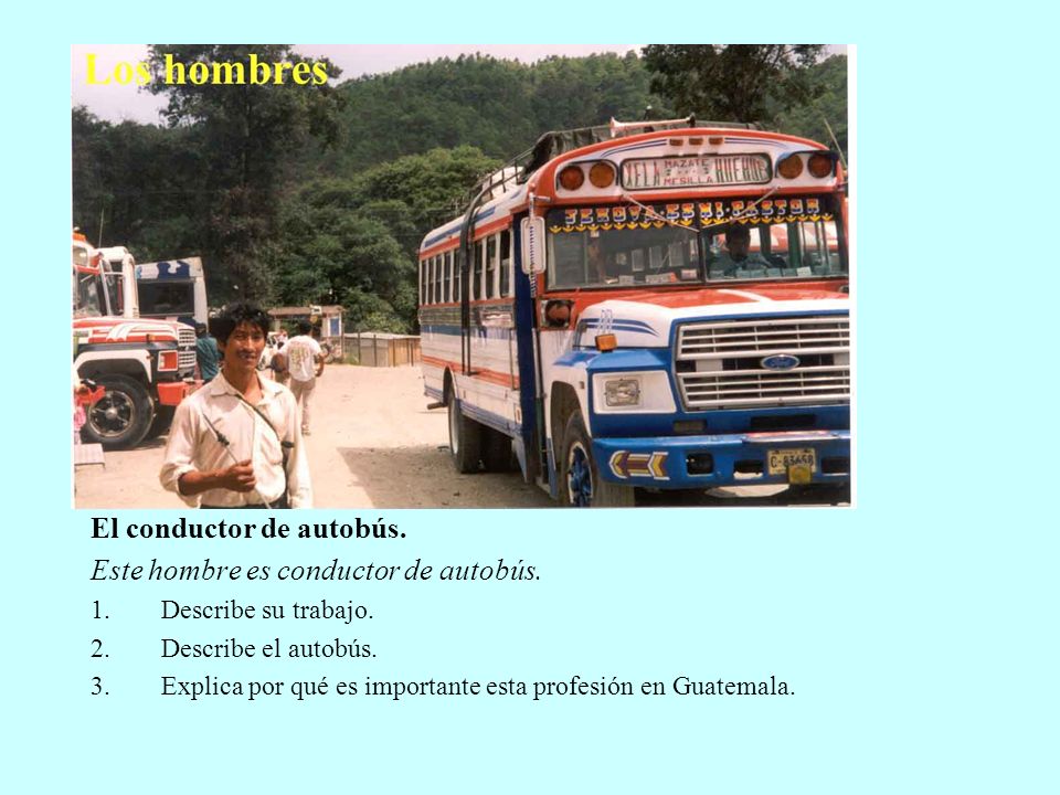 El conductor de autobús. Este hombre es conductor de autobús.